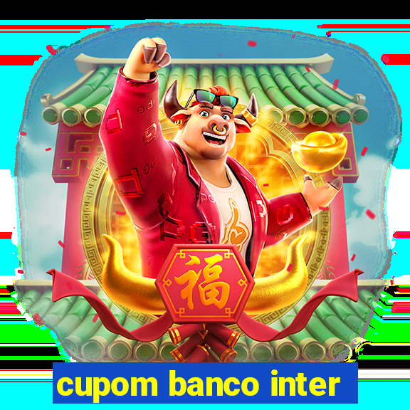 cupom banco inter